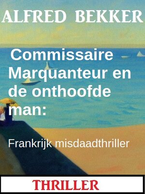cover image of Commissaire Marquanteur en de onthoofde man